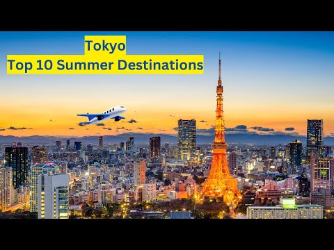 Top 10 Summer Destinations in Tokyo 2024