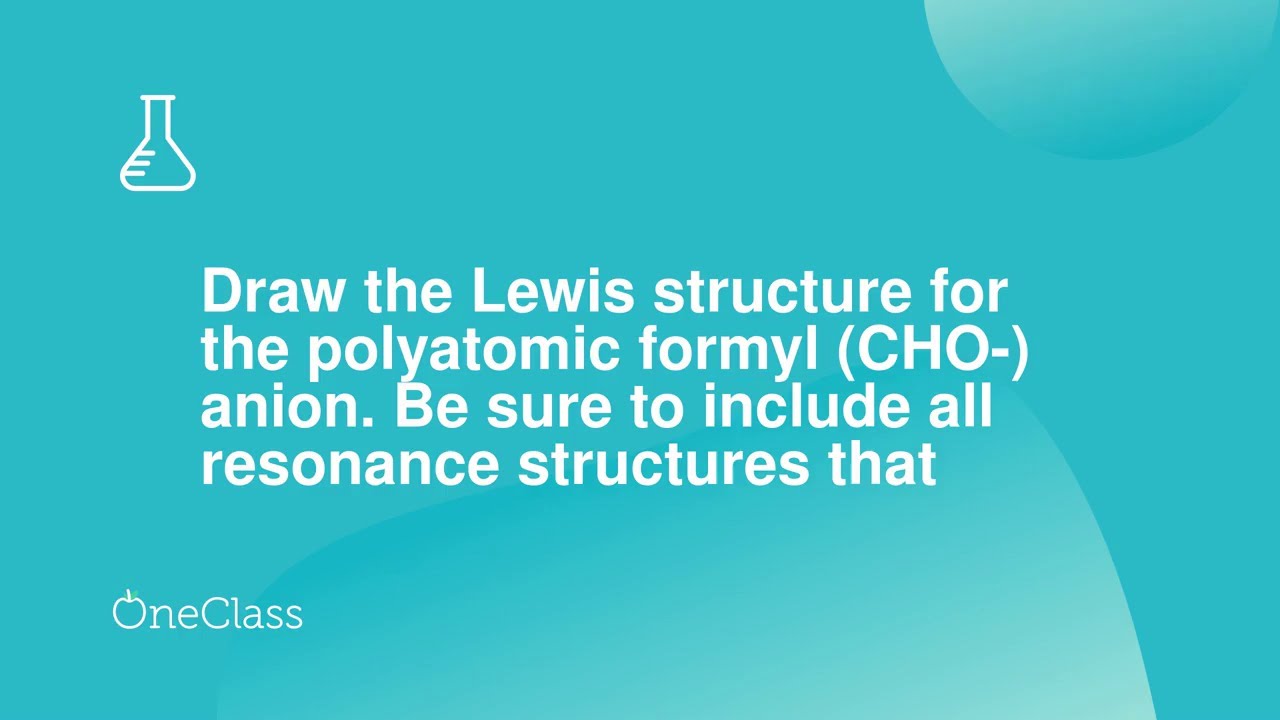 Draw The Lewis Structure For The Polyatomic Formyl CHO Anion Be Sure draw-the-lewis-structure-for-the-polyatomic-formyl-cho-anion-be-sure