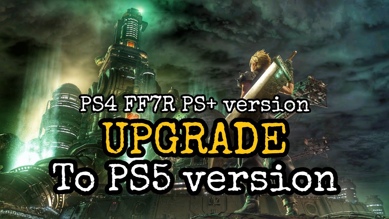 Steps on How To Upgrade the Free PS Plus Final Fantasy 7 Remake (FF7R ...