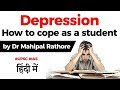 What is Depression? How to deal with Depression as a Student? Guidance by Dr Mahipal Singh Rathore