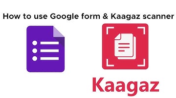 How to use Google form & Kaagaz scanner