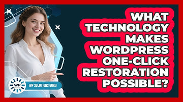 What Technology Makes WordPress One-click Restoration Possible? - WP Solutions Guru