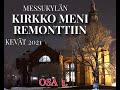 Messukylän Kirkon remontti, kevät 2021,  osa 1