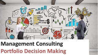 Management Consulting Frameworks – Portfolio Decision Making