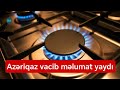 AZƏRİQAZ Vacib Məlumat Yaydı Sabah Bakının Bu ərazilərində