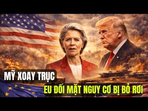 Chủ Tịch EC Cảnh Báo Khẩn: Mỹ Xoay Trục, EU Đối Mặt Nguy Cơ Bị Bỏ Rơi