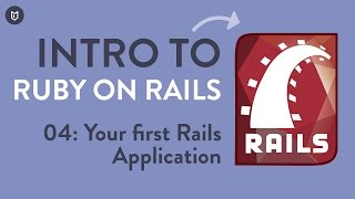 Intro to Rails: Your First Rails App Information