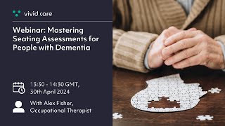 Mastering Seating Assessments for People with Dementia - Episode 3