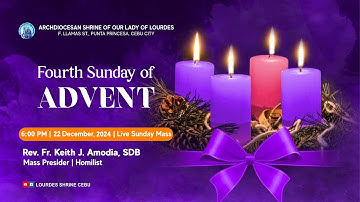 6:00 PM | FOURTH SUNDAY OF ADVENT | 22 DECEMBER 2024 | FR. KEITH J. AMODIA, SDB