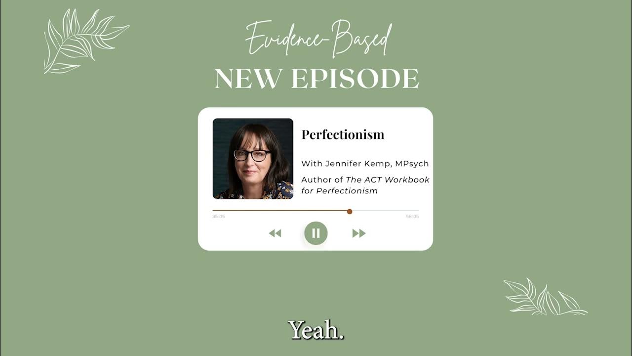 EvidenceBased, S2E1 Perfectionism with Jennifer Kemp, MPsych YouTube