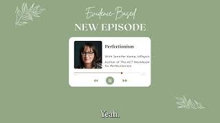 Evidence-Based, S2E1: Perfectionism with Jennifer Kemp, MPsych