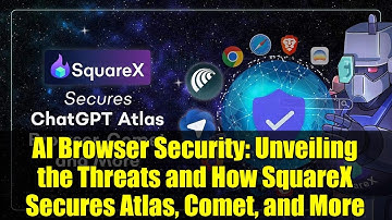AI Browser Security: Unveiling the Threats and How SquareX Secures Atlas, Comet, and More