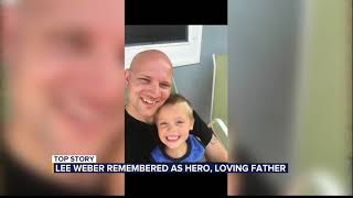 Lee Weber remembered as hero, loyal husband and father.