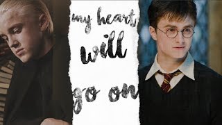 Draco ✘ Harry ║My Heart Will Go On