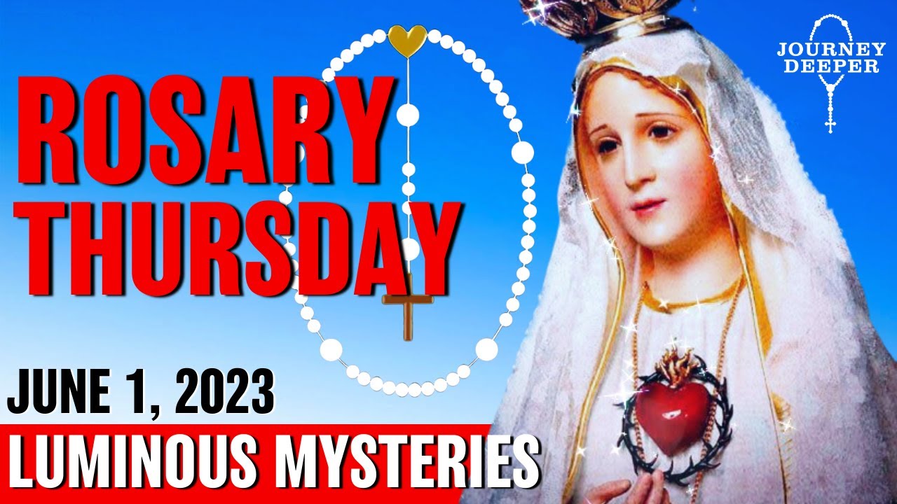 Rosary Thursday June 1, 2023 Luminous Mysteries of the Rosary ♥️ VIRTUAL ROSARY YouTube