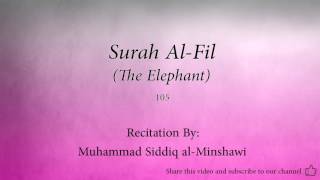 Surah Al Fil The Elephant   105   Muhammad Siddiq al Minshawi   Quran Audio