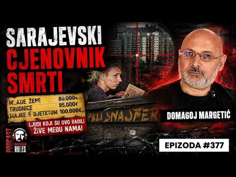 Balkan Rules Podcast Ep.377 - Domagoj Margetić - Sarajevski cjenovnik smrti