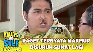 Gawat Makmur Mau disunat Lagi - Awas Ada Sule 2