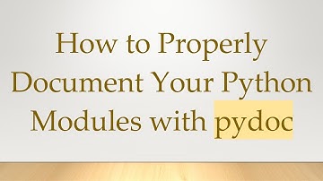 How to Properly Document Your Python Modules with pydoc