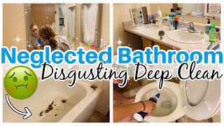 VERY NEGLECTED MASTER BATHROOM | DISGUSTING DEEP CLEAN | CLEANING MOTIVATIONAL