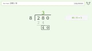 280/8 Long Division — Step-by-Step | Tiger Algebra Solver