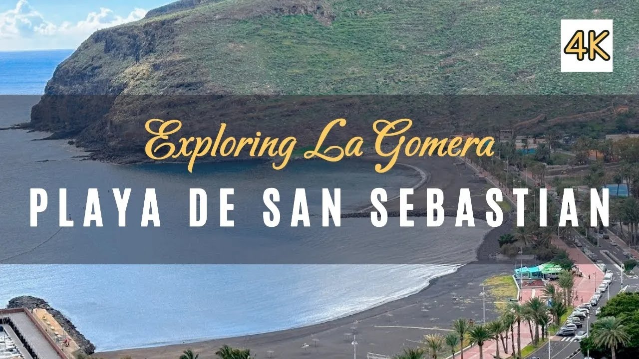 Playa de SAN SEBASTIAN - La Gomera - Spain 4K