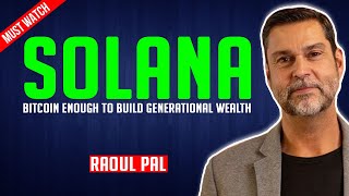 Raoul Pal: Solana & bitcoin enough to build generational wealth by 2030