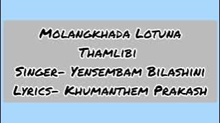 Molangkhada Lotuna Thamlibi Singer - Yensembam Bilashini Lyrics- Khumanthem Prakash