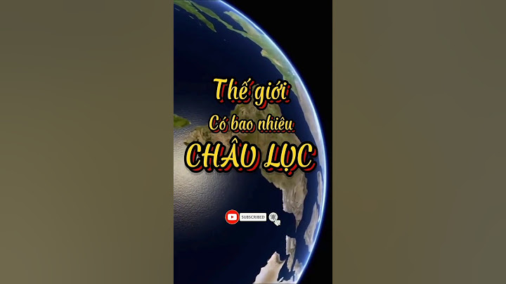 Trên trái đất có bao nhiêu châu lục