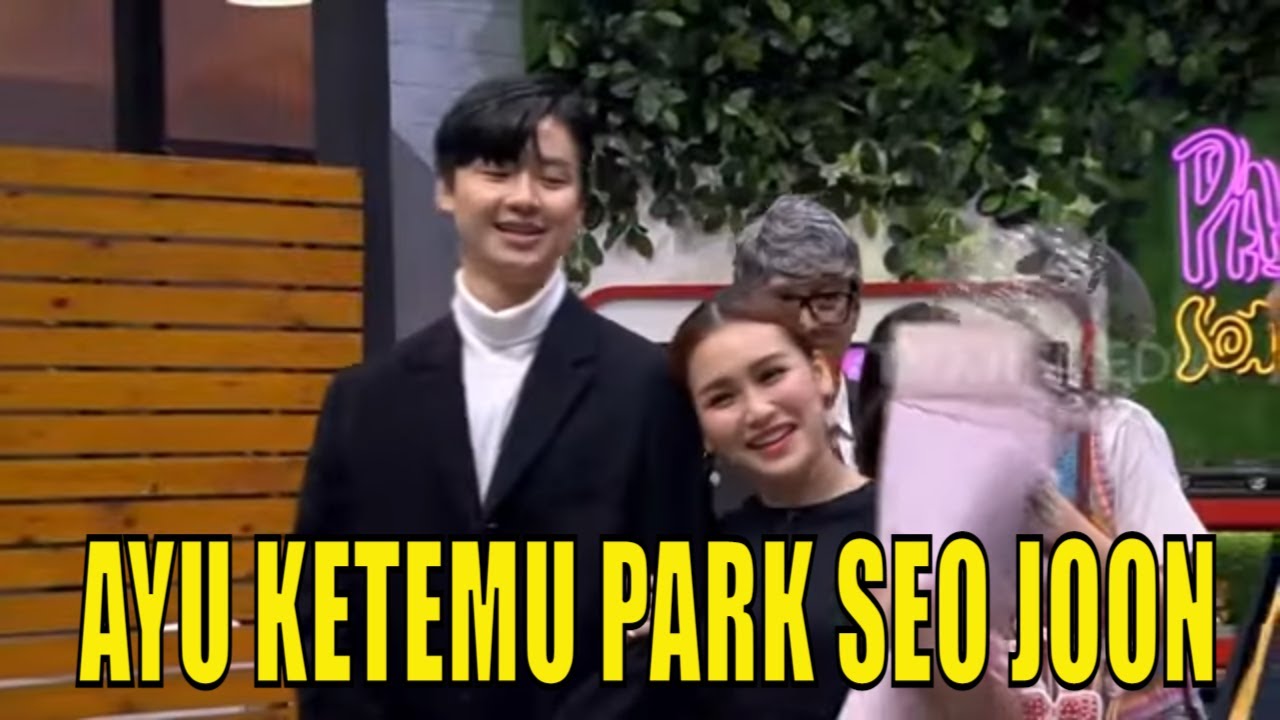 Kejutan Ultah, Ayu Seneng Banget Ketemu Park Seo Joon | PAS SORE (22/06/21) Part 3