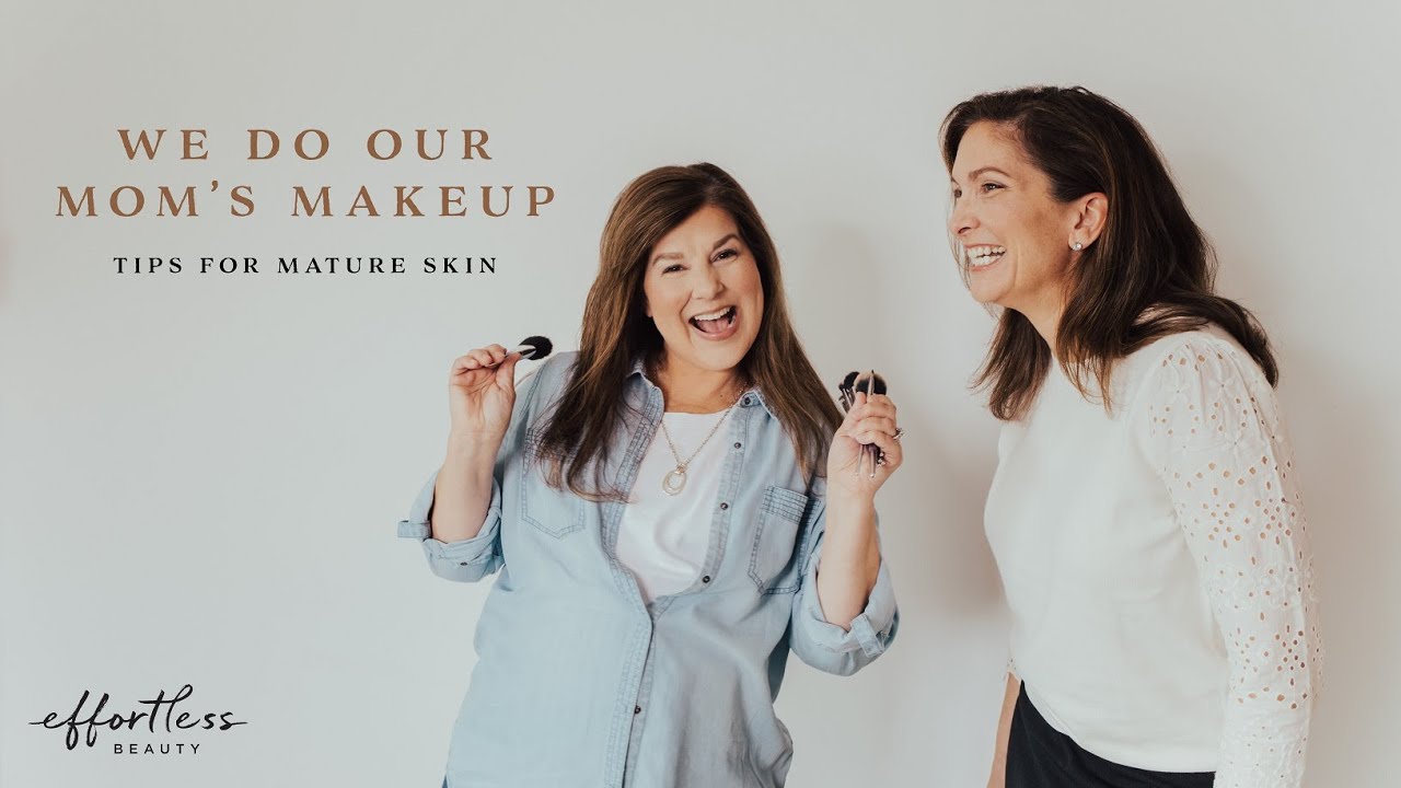 MATURE SKIN MAKEUP TIPS | We do our Moms’ Makeup