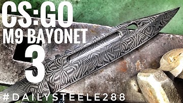 CS:GO DAMASCUS M9 BAYONET: Part 3