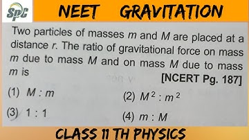 Two particles of masses m and M are placed at a  distance r. The ratio of gravitational force on mas