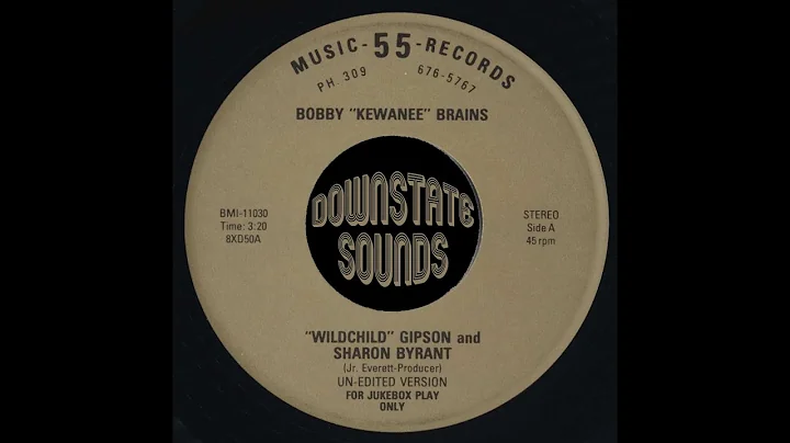 "Wildchild" Gipson & Sharon Bryant - Bobby "Kewane...
