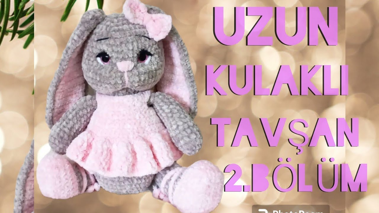 AMİGURUMİ UZUN KULAKLI TAVŞAN 2.BÖLÜM