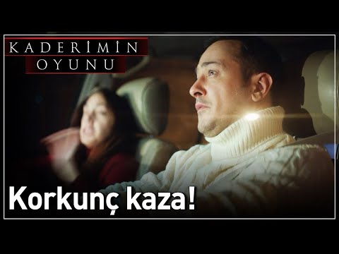 Kaderimin Oyunu 1. Bölüm - Korkunç Kaza!