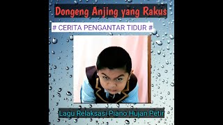 CERITA PENGANTAR TIDUR - Dongeng Anjing yang Rakus | Lagu Relaksasi Piano Hujan Petir