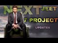 Jeet up coming 7 projects update chokh entertainment