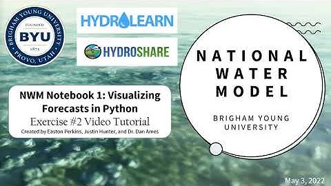 National Water Model- Notebook 1: Visualizing Forecasts in Python (Exercise #2- Video Tutorial)
