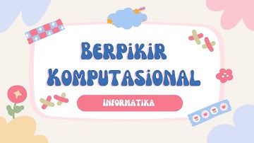 Berpikir Komputasional - Informatika Kelas 10 SMK
