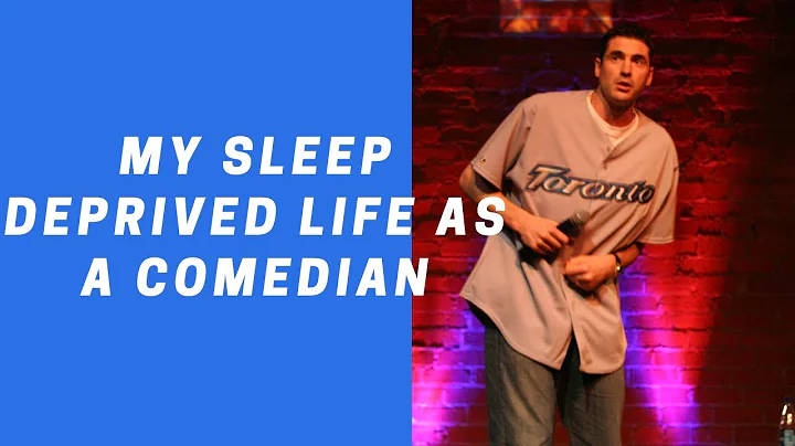 My Sleep Deprived Life as a Comedian