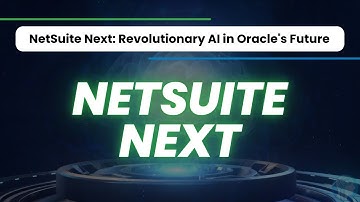 NetSuite Next Revolutionary AI in Oracle