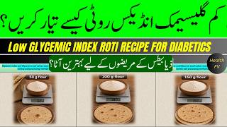 Low Glycemic Index Roti Recipe, Best Flour for Diabetics? screenshot 4