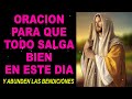 Oración para que todo salga bien en este día y abunden las bendiciones