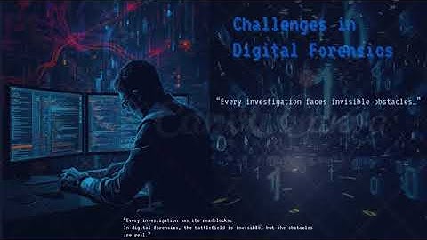 DF05: Challenges in Digital Forensics