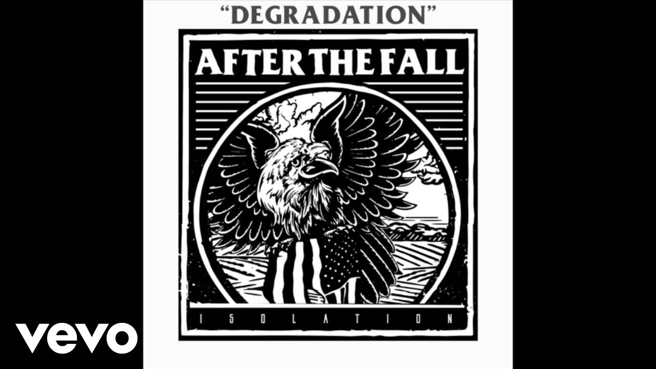 Watch After the Fall - Degradation (Official Music Video) on YouTube Watch After the Fall - Degradation (Official Music Video) on YouTube
