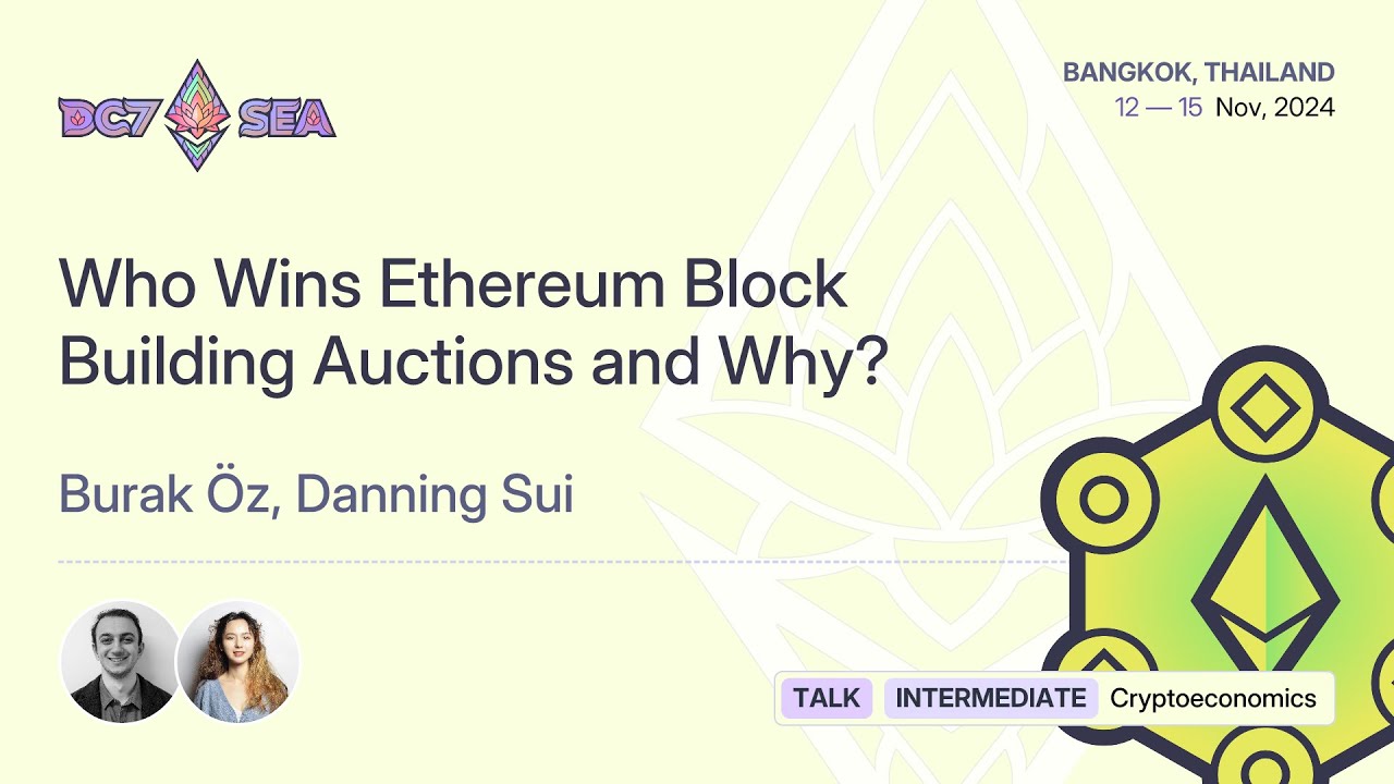 Who Wins Ethereum Block Building Auctions and Why? | Devcon SEA