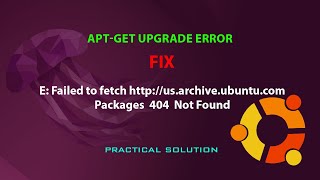 UBUNTU FIX: E: Failed to fetch http://us.archive.ubuntu.comPackages  404  Not Found