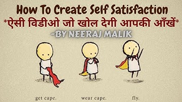 𝐇𝐨𝐰 𝐓𝐨 𝐂𝐫𝐞𝐚𝐭𝐞 𝐒𝐞𝐥𝐟 𝐒𝐚𝐭𝐢𝐬𝐟𝐚𝐜𝐭𝐢𝐨𝐧 | 𝐛𝐲 𝐍𝐄𝐄𝐑𝐀𝐉 𝐌𝐀𝐋𝐈𝐊 |