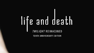 Life and Death Twilight Reimagined Chapter 2: Open Book (Male Voice)